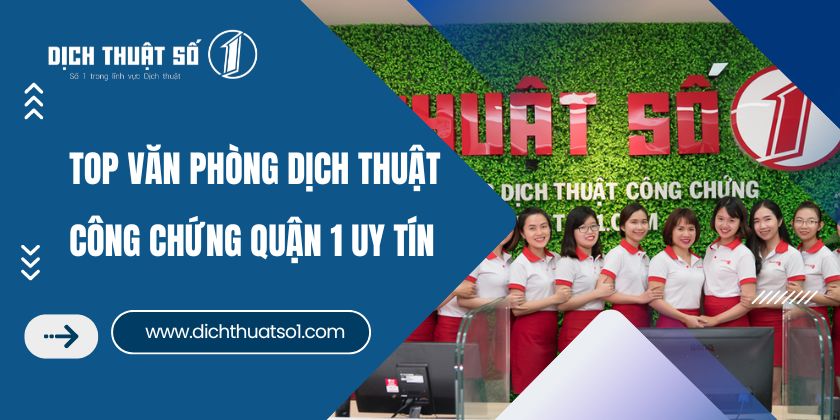 Văn Phòng Dịch Thuật Công Chứng Tốt Nhất Tại Quận 1