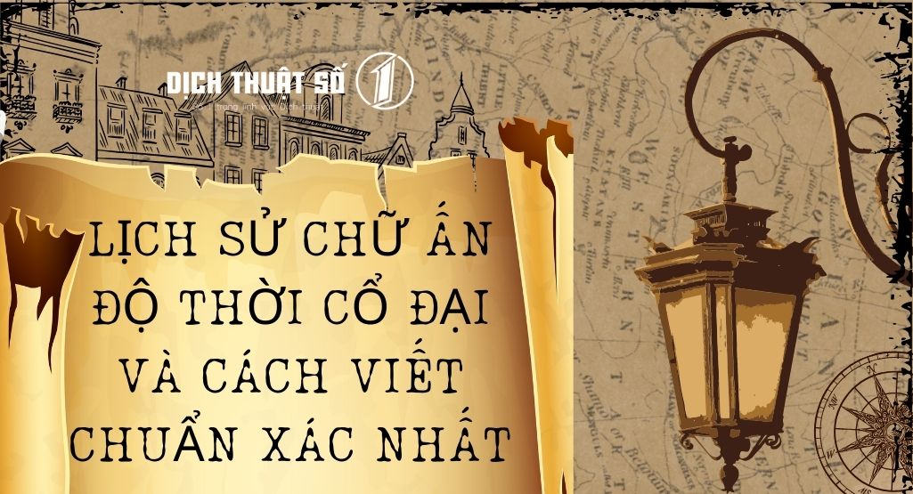 </noscript>Lịch Sử Chữ Ấn Độ Thời Cổ Đại Và Cách Viết Chuẩn Xác Nhất