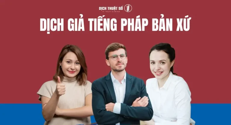 Dịch thuật tiếng Pháp chuẩn với 100% dịch giả bản xứ