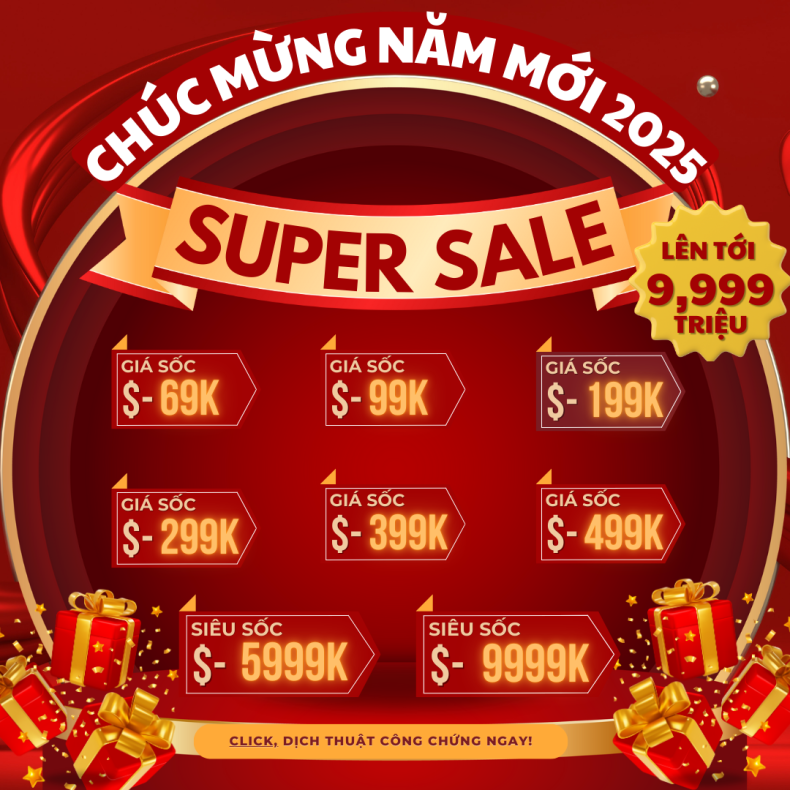 CHÚC MỪNG NĂM MỚI 2025 – SUPER SALE – LÊN TỚI 9,999 TRIỆU