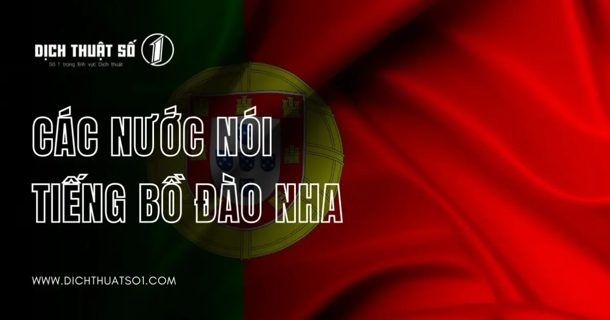 </noscript>Danh Sách Các Nước Nói Tiếng Bồ Đào Nha Và Những Điều Bạn Cần Biết