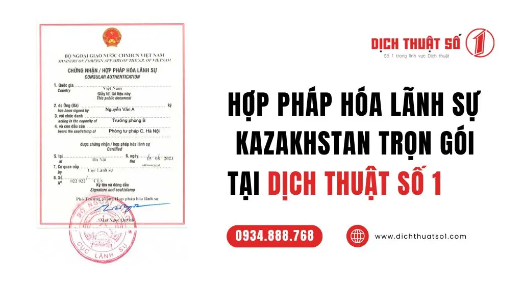 Dịch vụ hợp pháp hóa lãnh sự Kazakhstan trọn gói