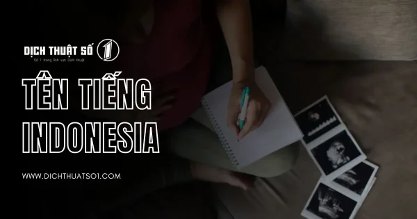 Tổng Hợp Tên Tiếng Indonesia Đẹp, Độc Đáo Và Ý Nghĩa Nhất