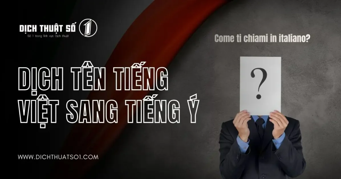 </noscript>Dịch Tên Tiếng Việt Sang Tiếng Ý: Cách Chuyển Đổi Chính Xác Và Chi Tiết