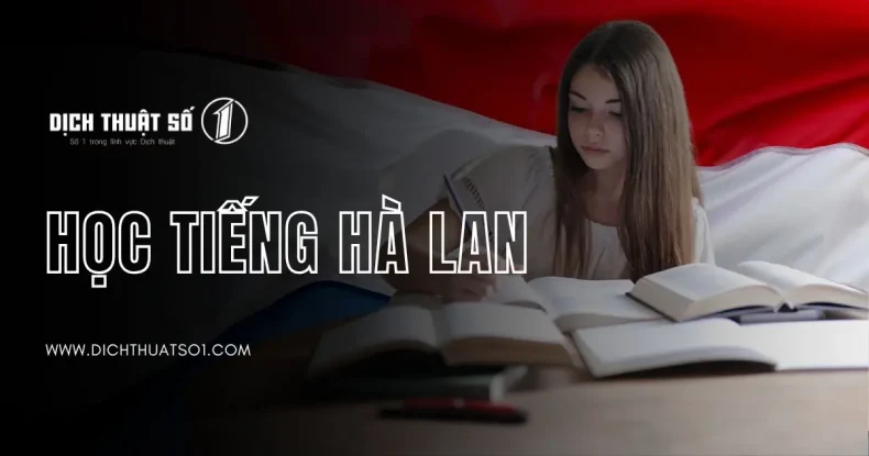 Hướng Dẫn Cách Học Tiếng Hà Lan Cho Người Mới Bắt Đầu Đầy Đủ, Chi Tiết