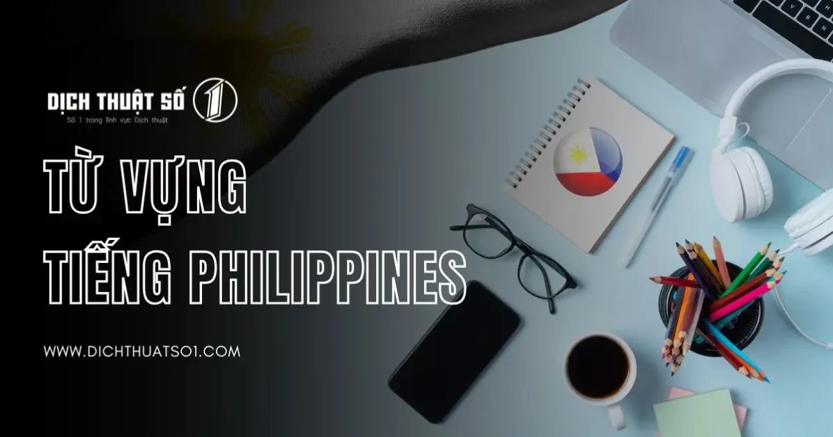 </noscript>Tổng Hợp Từ Vựng Tiếng Philippines Theo Chủ Đề Thông Dụng, Cơ Bản Nhất