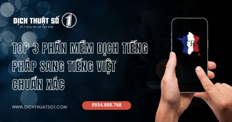 Top 3 phần mềm dịch tiếng Pháp sang tiếng Việt chuẩn xác