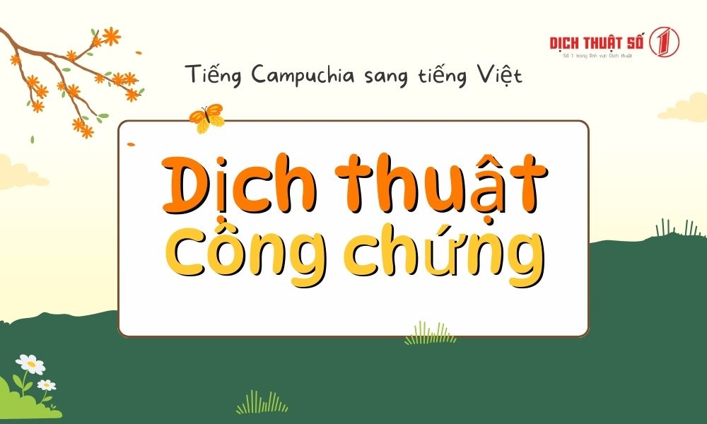 dịch thuật công chứng tiếng campuchia