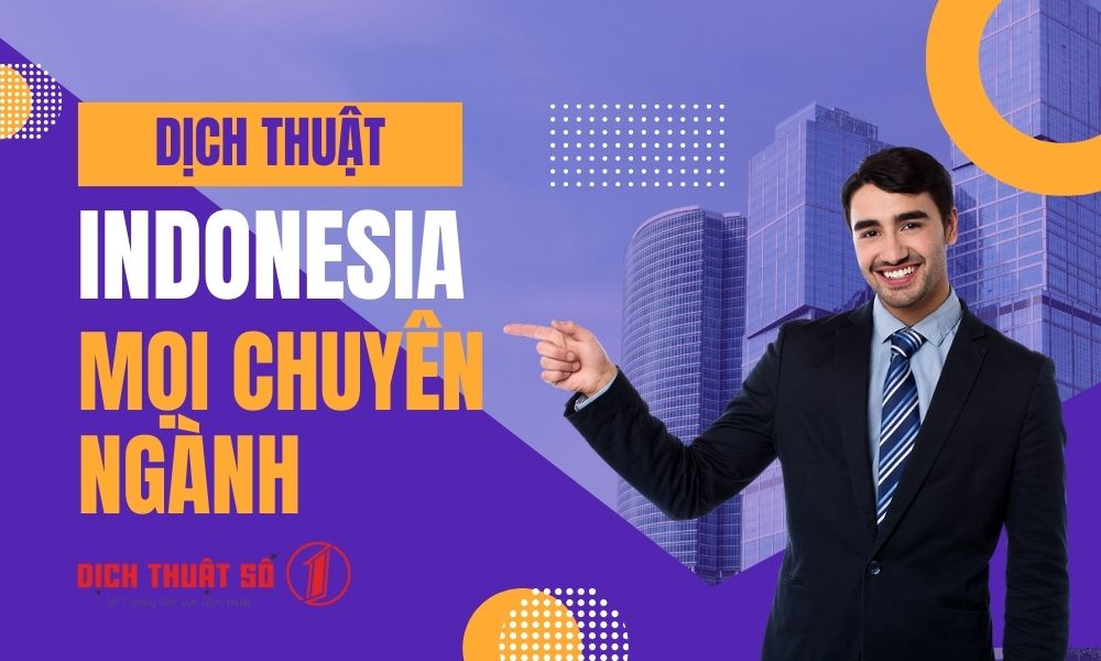 dịch thuật tiếng indonesia sang tiếng việt đa chuyên ngành