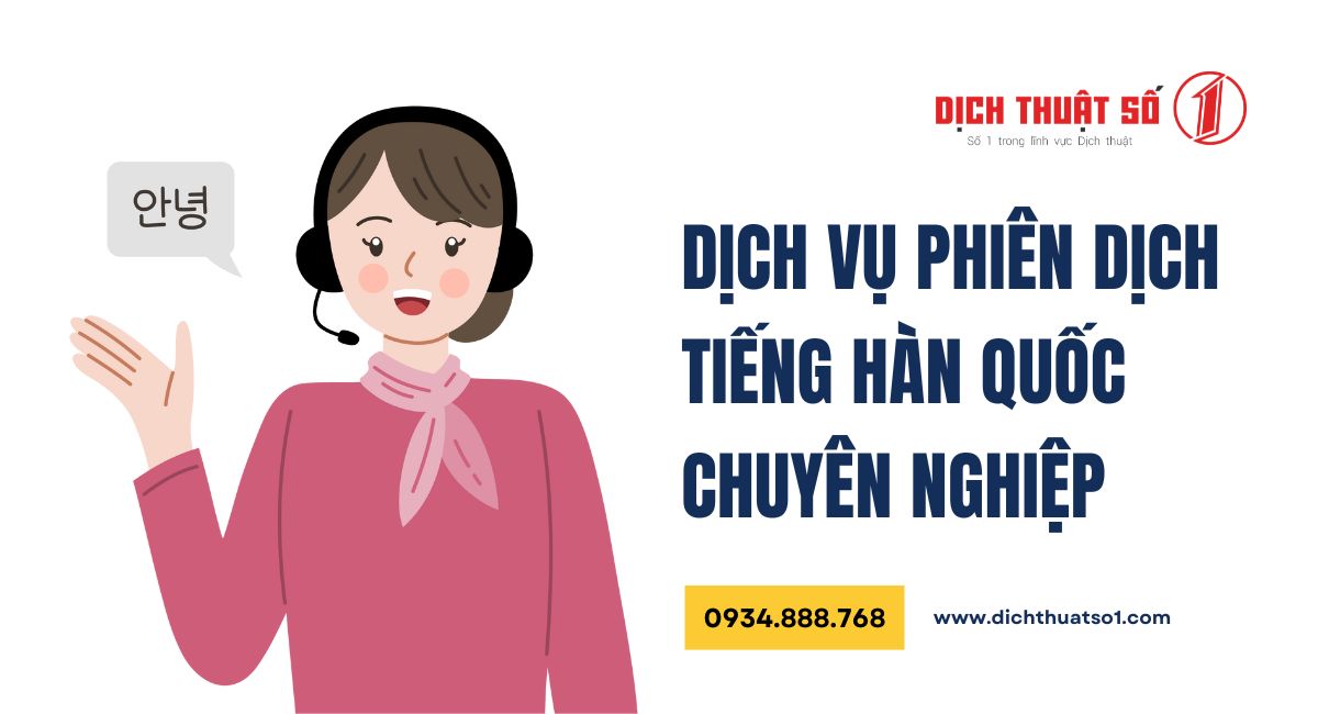 Dịch vụ phiên dịch tiếng Hàn Quốc tại công ty dịch thuật là gì?